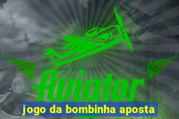 jogo da bombinha aposta