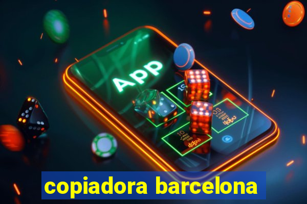 copiadora barcelona