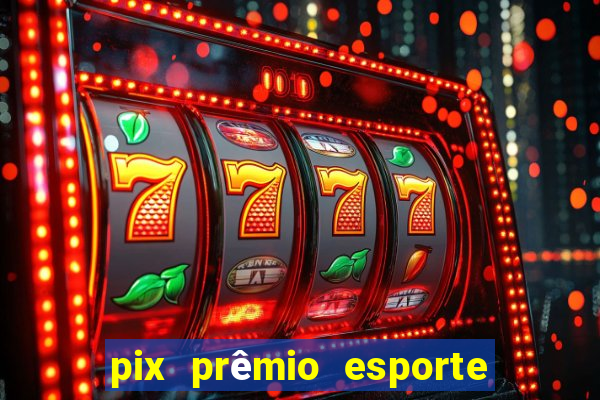 pix prêmio esporte código promocional