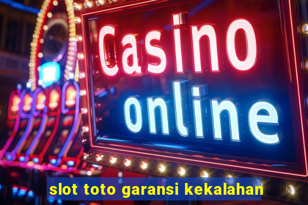 slot toto garansi kekalahan