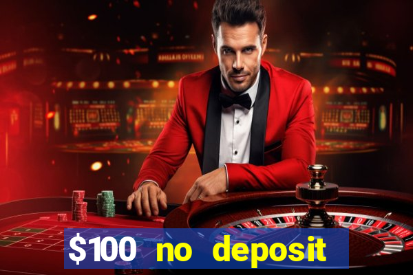 $100 no deposit casino bonus codes instant play