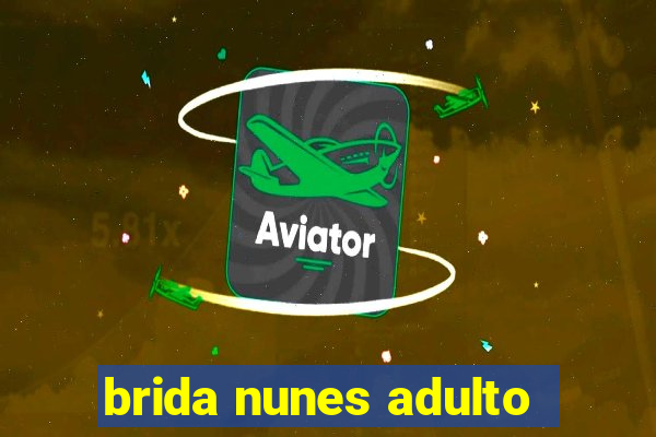 brida nunes adulto