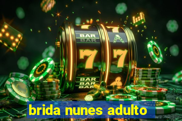 brida nunes adulto