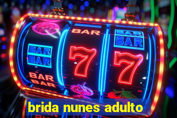 brida nunes adulto