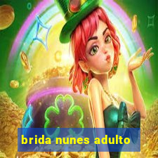 brida nunes adulto