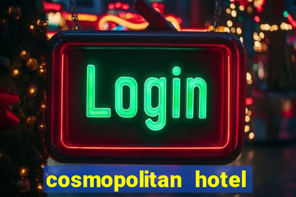 cosmopolitan hotel and casino las vegas