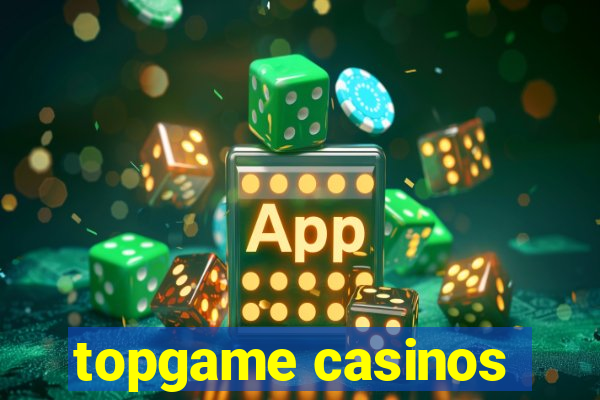 topgame casinos