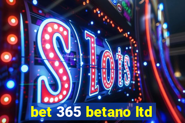 bet 365 betano ltd