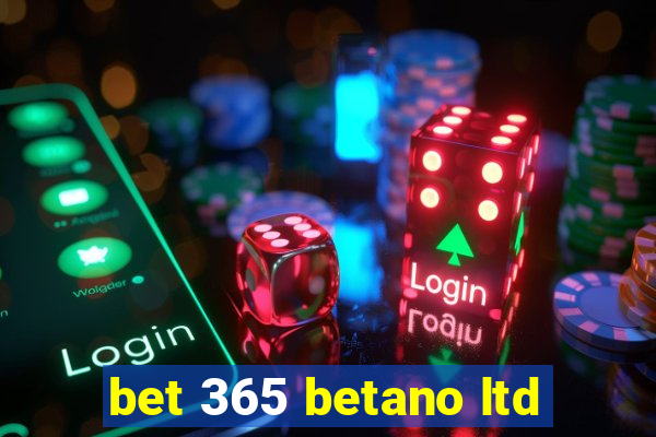 bet 365 betano ltd