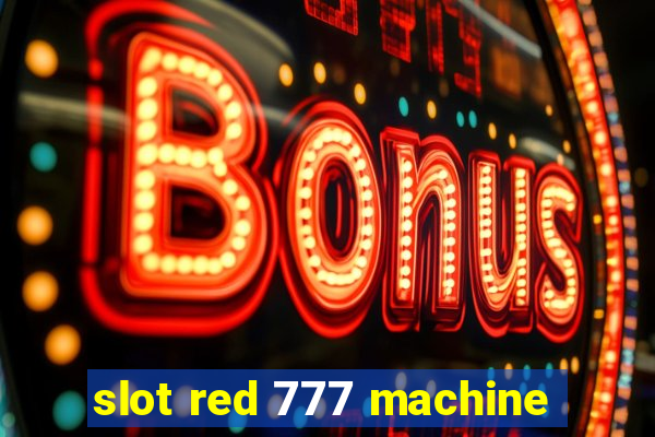 slot red 777 machine