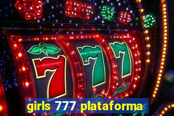 girls 777 plataforma