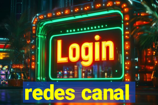 redes canal