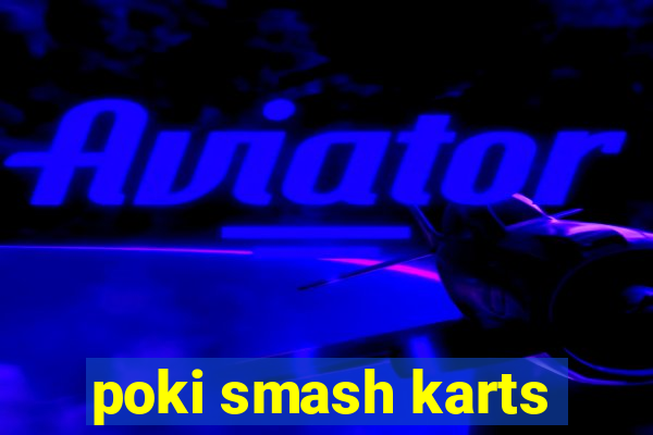 poki smash karts