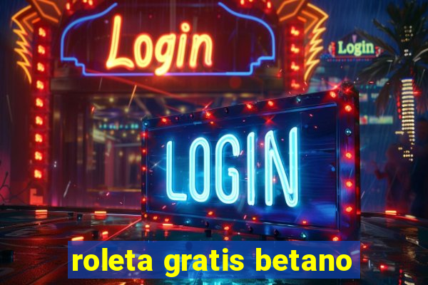 roleta gratis betano