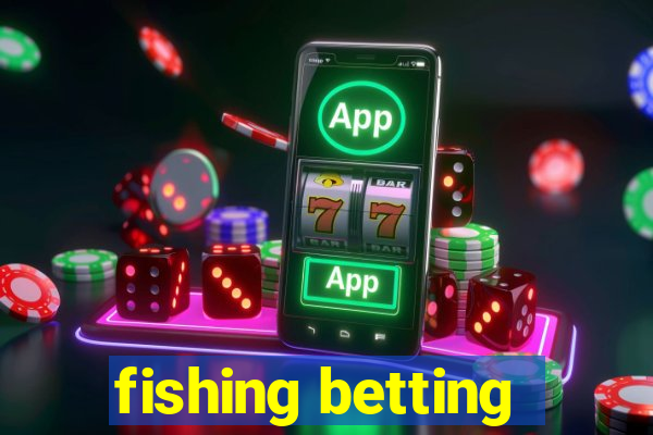 fishing betting