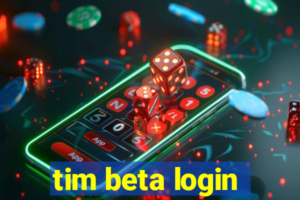 tim beta login