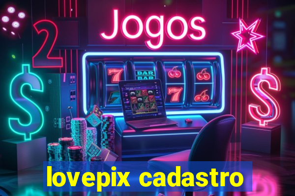 lovepix cadastro