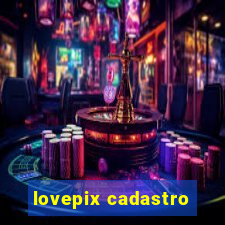 lovepix cadastro