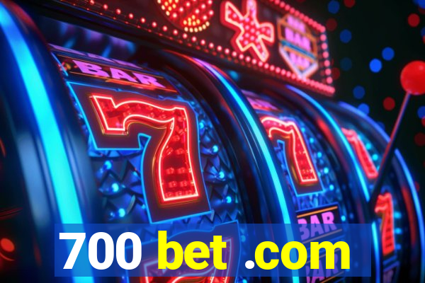 700 bet .com