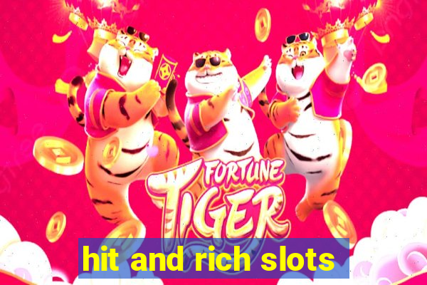 hit and rich slots