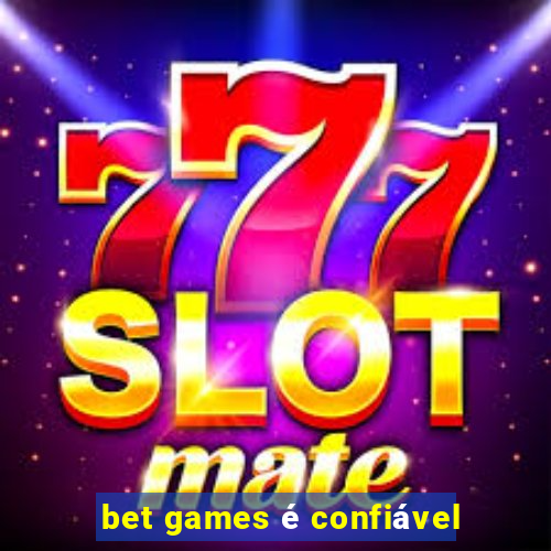 bet games é confiável