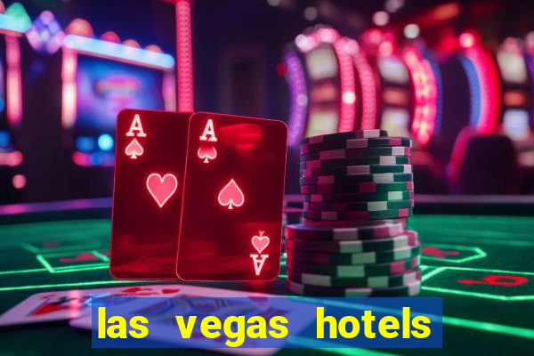 las vegas hotels and casino