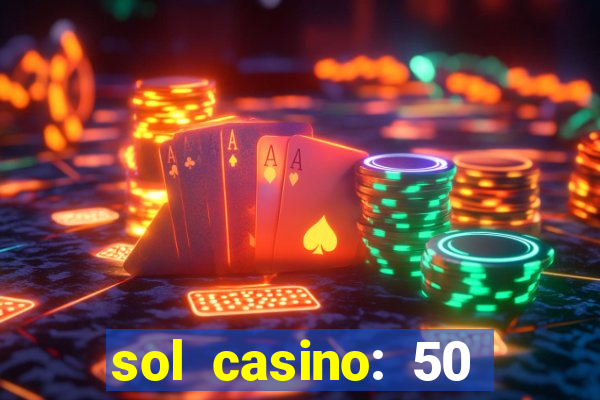 sol casino: 50 free spins