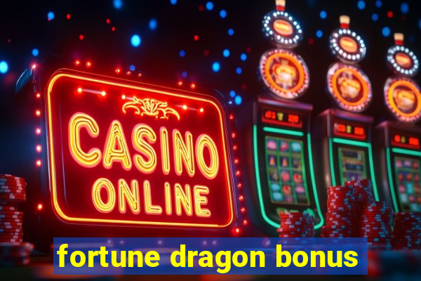 fortune dragon bonus