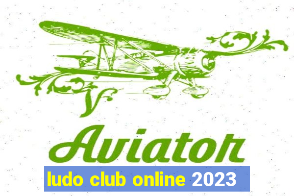 ludo club online 2023