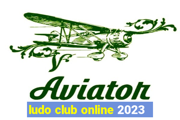 ludo club online 2023