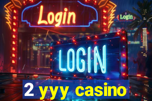 2 yyy casino