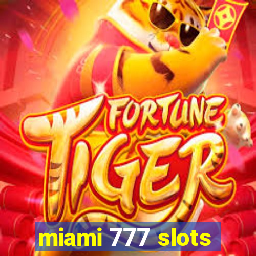 miami 777 slots