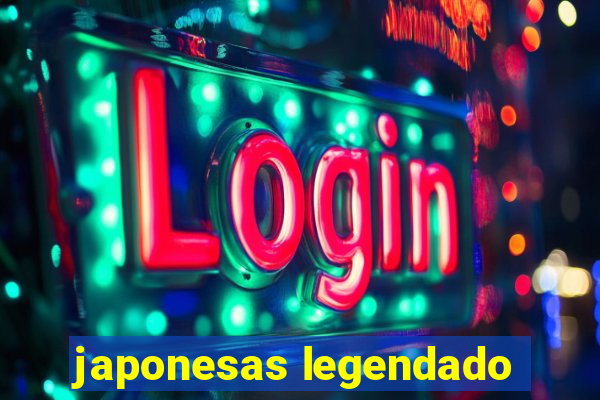 japonesas legendado