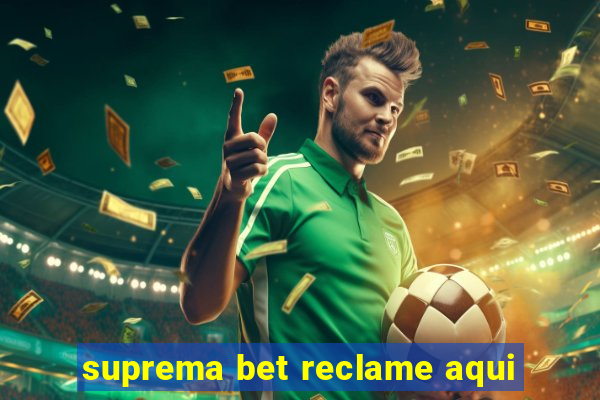 suprema bet reclame aqui