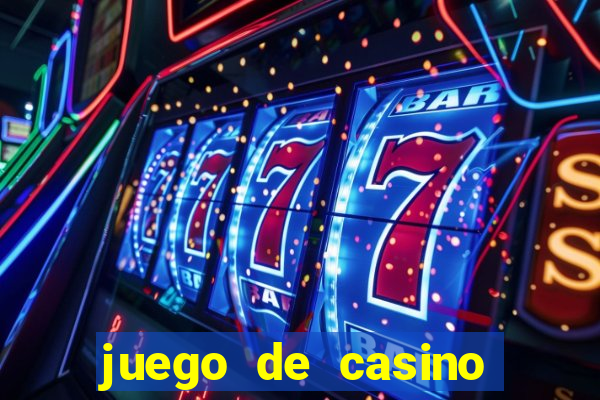 juego de casino para ganar dinero real