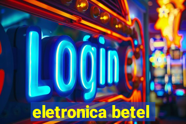 eletronica betel