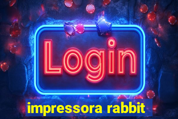 impressora rabbit