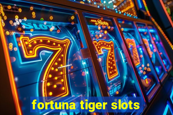 fortuna tiger slots