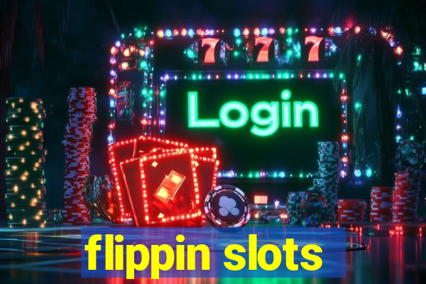 flippin slots