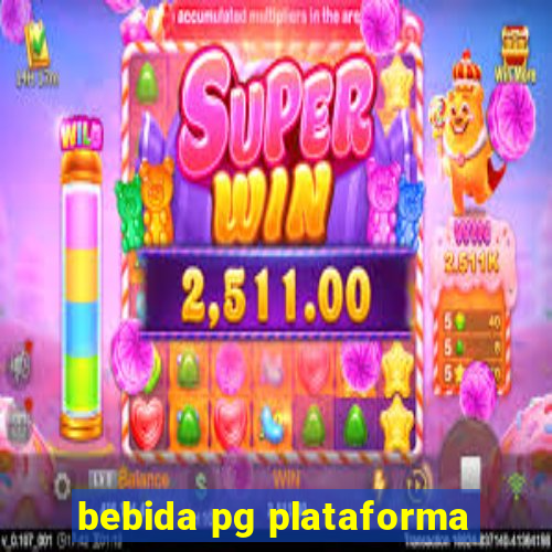 bebida pg plataforma