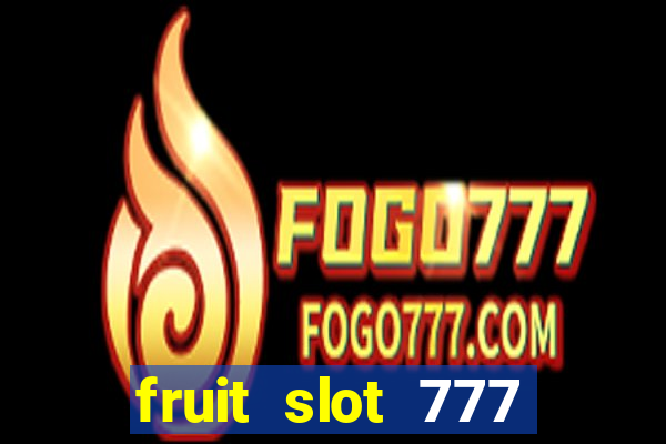 fruit slot 777 star bar