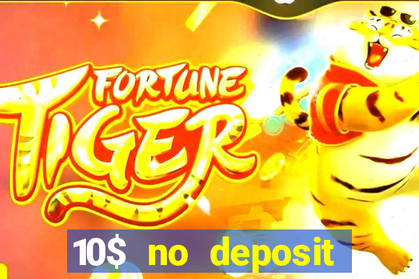 10$ no deposit casino bonus