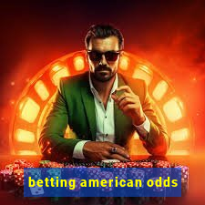 betting american odds