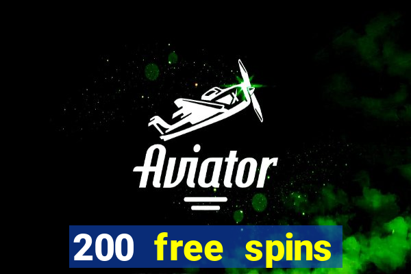 200 free spins online casino