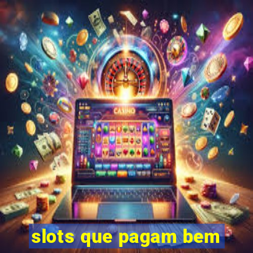 slots que pagam bem