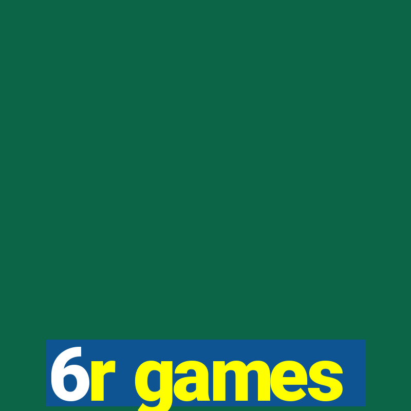 6r games