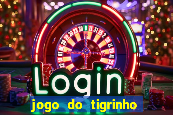 jogo do tigrinho fortune tiger