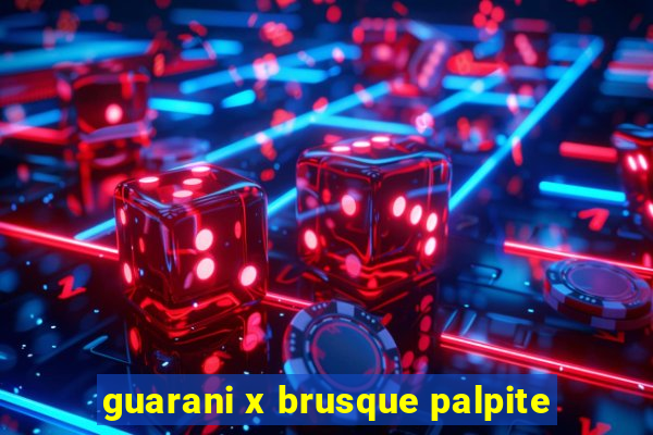 guarani x brusque palpite