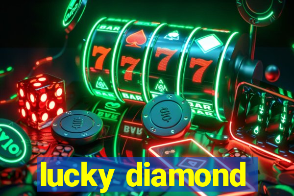 lucky diamond