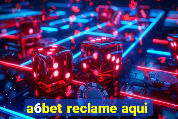 a6bet reclame aqui